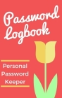 Password Logbook: Keep your usernames, passwords, social info, web addresses and security questions in one. So easy & organized By Dorothy J. Hall Cover Image