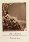 The Fallen Veil: A Literary and Cultural History of the Photographic Nude in Nineteenth-Century France (Material Texts) Cover Image
