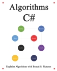 Algorithms C#: Explains Algorithms with Beautiful Pictures Learn it Easy Better and Well Cover Image