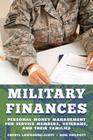 Military Finances: Personal Money Management for Service Members, Veterans, and Their Families (Military Life) Cover Image