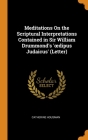 Meditations On the Scriptural Interpretations Contained in Sir William Drummond's 'oedipus Judaicus' (Letter) By Catherine Housman Cover Image