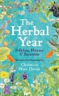 The Herbal Year: Folklore, History and Remedies By Christina Hart-Davies Cover Image