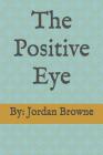 The Positive Eye Cover Image