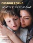 Photographing Children with Special Needs: A Complete Guide for Professional Portrait Photographers Cover Image