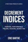 Decrement Indices: Purpose, Performance, Pricing, Hedging, Marketing Cover Image