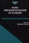 Semi-Presidentialism in Europe (Comparative Politics) By Robert Elgie (Editor) Cover Image