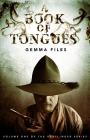 A Book of Tongues: Volume One of the Hexslinger Series By Gemma Files Cover Image