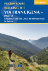 Walking the Via Francigena Pilgrim Route - Part 2: Lausanne and the Great St Bernard Pass to Lucca By Sandy Brown Cover Image