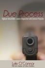 Due Process: Vigilante Serial Killer-Justice Dispatched with Extreme Prejudice Cover Image