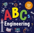 ABCs of Engineering: A Scientific Alphabet Book for Babies By Thomas Nelson Cover Image