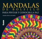 Mandalas de bolsillo: Para pintar y conocer la paz By María Rosa Legarde Cover Image
