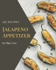 365 Jalapeno Appetizer Recipes: Best Jalapeno Appetizer Cookbook for Dummies By Mary Cruz Cover Image