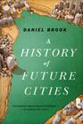 History of Future Cities By Daniel Brook Cover Image