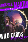 George R. R. Martin Presents Wild Cards: Pairing Up: An Anthology Cover Image