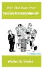 Beat The Exam Fever: Succeed at Examinations!!! Cover Image