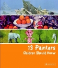 13 Painters Children Should Know (13 Children Should Know) By Florian Heine Cover Image