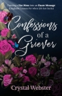 Confessions of a Griever: Turning a Hot Mess into an Haute Message (Laughable Lessons for when Life Just Sucks) Cover Image