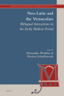 Neo-Latin and the Vernaculars: Bilingual Interactions in the Early Modern Period (Medieval and Renaissance Authors and Texts #20) By Florian Schaffenrath (Volume Editor), Alexander Winkler (Volume Editor) Cover Image