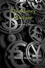 The Money Machine: A Spread Betting primer By Derek S. Bayley Cover Image