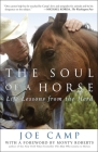 The Soul of a Horse: Life Lessons from the Herd By Joe Camp, Monty Roberts (Preface by) Cover Image