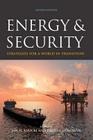 Energy and Security: Strategies for a World in Transition By Jan H. Kalicki (Editor), David L. Goldwyn (Editor) Cover Image