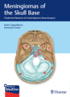 Meningiomas of the Skull Base: Treatment Nuances in Contemporary Neurosurgery By Paolo Cappabianca (Editor), Domenico Solari (Editor) Cover Image