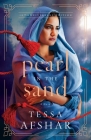 Pearl in the Sand: A Novel - 10th Anniversary Edition By Tessa Afshar Cover Image