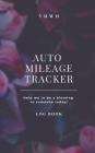 YHWH Auto Mileage Tracker - Help Me To Be A Blessing To Someone Today - Log Book: Keeping God first! - Monthly Layout To Track Car/Truck Mileage for B By Shalom Publishing Cover Image