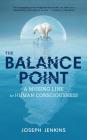 The Balance Point: A Missing Link in Human Consciousness, 2nd Edition By Joseph C. Jenkins Cover Image