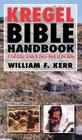 The Kregel Bible Handbook: A Full-Color Guide to Every Book of the Bible By William F. Kerr Cover Image