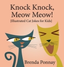 Knock Knock, Meow Meow! By Brenda Ponnay, Brenda Ponnay (Illustrator) Cover Image