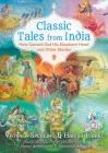 Classic Tales from India: How Ganesh Got His Elephant Head and Other Stories By Vatsala Sperling, Harish Johari, Pieter Weltevrede (Illustrator), Nona Weltevrede (Illustrator), Sandeep Johari (Illustrator) Cover Image