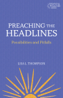 Preaching the Headlines: Possibilities and Pitfalls Cover Image