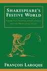 Shakespeare's Festive World: Elizbethan Seasonal Entertainment and the Professional Stage (European Studies in English Literature) Cover Image