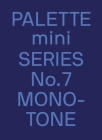 Palette Mini 07: Monotone: New Single-Color Graphics Cover Image