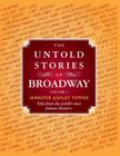 The Untold Stories of Broadway: Tales from the World's Most Famous Theaters Cover Image