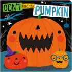 Don't Feed the Pumpkin By Rosie Greening, Jess Moorhouse (Illustrator) Cover Image
