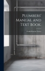 Plumbers' Manual and Text Book. Cover Image