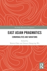 East Asian Pragmatics: Commonalities and Variations Cover Image