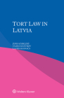Tort Law in Latvia By Jānis Kārkliņs, Vadim Mantrov, Lauris Rasnačs Cover Image
