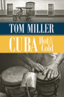 Cuba, Hot and Cold By Tom Miller Cover Image