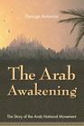 The Arab Awakening: The Story of the Arab National Movement Cover Image