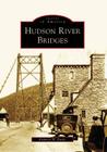 Hudson River Bridges (Images of America) Cover Image
