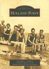 Holland Point (Images of America) By Janet Bates, Joy Baker, Alice Birney Cover Image