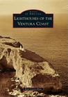 Lighthouses of the Ventura Coast (Images of America) Cover Image