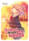 Sakurai-san Wants to Be Noticed Vol. 2 By Akinosora Cover Image