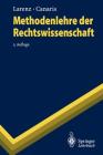 Methodenlehre Der Rechtswissenschaft (Springer-Lehrbuch) By Karl Larenz, Claus-Wilhelm Canaris Cover Image
