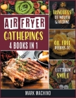 Air Fryer Gatherings [4 books in 1]: Hundreds of Mouth Watering Oil Free Recipes to Let Them Smile Cover Image