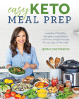 Easy Keto Meal Prep: 4 Weeks of Healthy Ketogenic Meals Plans with 100+ Simple Recipes for Any Day of  the Week By Jenny Castaneda Cover Image