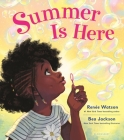 Summer Is Here By Renée Watson, Bea Jackson (Illustrator) Cover Image